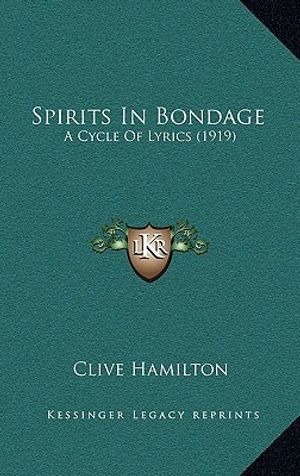 Cover Art for 9781164216070, Spirits in Bondage by Clive Hamilton