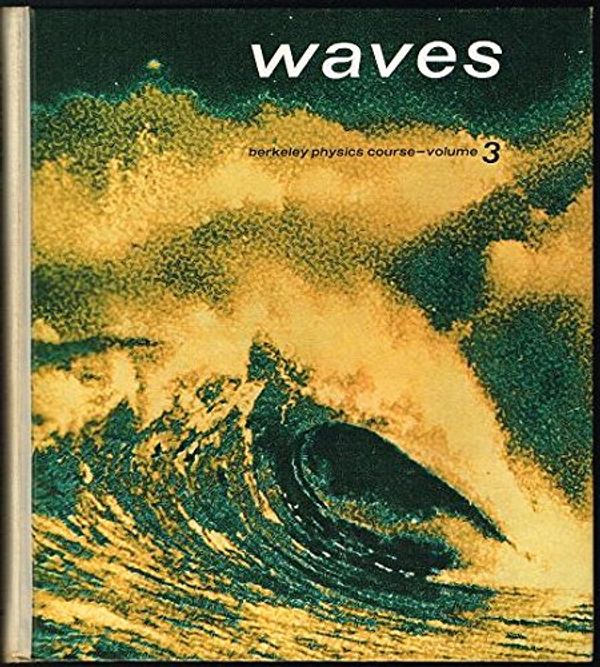 Cover Art for 9780070048607, Berkeley Physics Course: Waves v. 3 by Berkeley Physics
