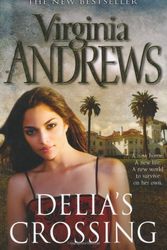 Cover Art for 9781847374707, Delia's Crossing by Virginia Andrews