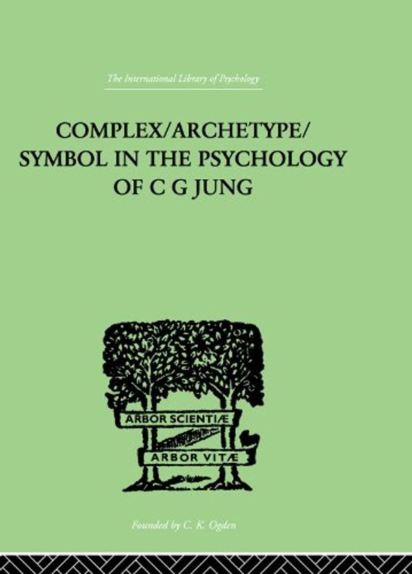 Cover Art for B00HDE2I6U, Complex/Archetype/Symbol In The Psychology Of C G Jung (International Library of Psychology) by Jolande Jacobi