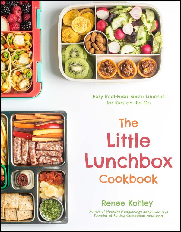 Cover Art for 9781645670674, Little Lunchbox: Easy Real-Food Bento Lunches for Kids on the Go by Renee Kohley