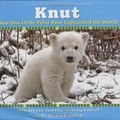 Cover Art for 9780545047166, Knut by Juliana Lee Hatkoff, Isabella Hatkoff, Craig M. Hatkoff, Gerald R Uhlich