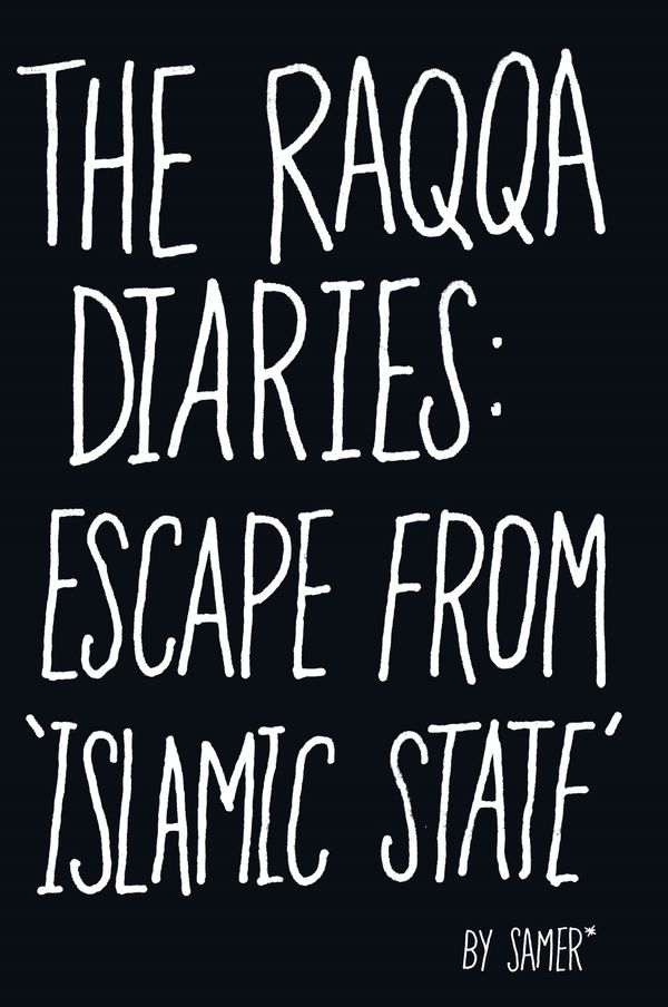 Cover Art for 9781786330536, The Raqqa Diaries by Samer