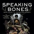 Cover Art for 9781982148980, Speaking Bones by Ken Liu