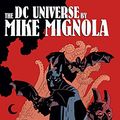 Cover Art for B0722ZP5C5, DC Universe by Mike Mignola by Neil Gaiman, John Byrne, Paul Kupperberg, Roger Stern, Jerry Ordway, George Perez
