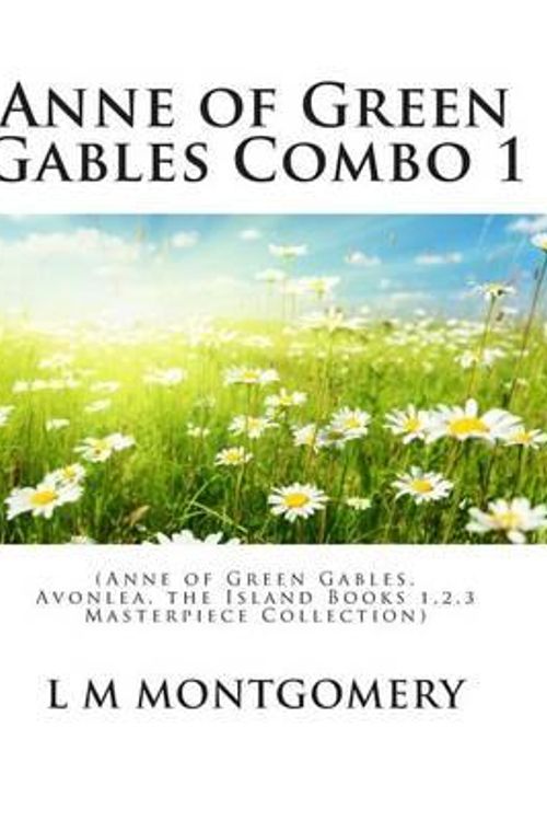 Cover Art for 9781505397062, Anne of Green Gables Combo 1(Anne of Green Gables, Avonlea, the Island Books 1... by L M Montgomery