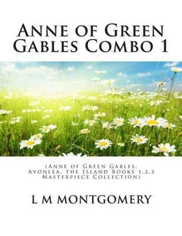 Cover Art for 9781505397062, Anne of Green Gables Combo 1(Anne of Green Gables, Avonlea, the Island Books 1... by L M Montgomery