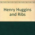 Cover Art for B0091JLNES, Henry Huggins and Ribs by Beverly Cleary
