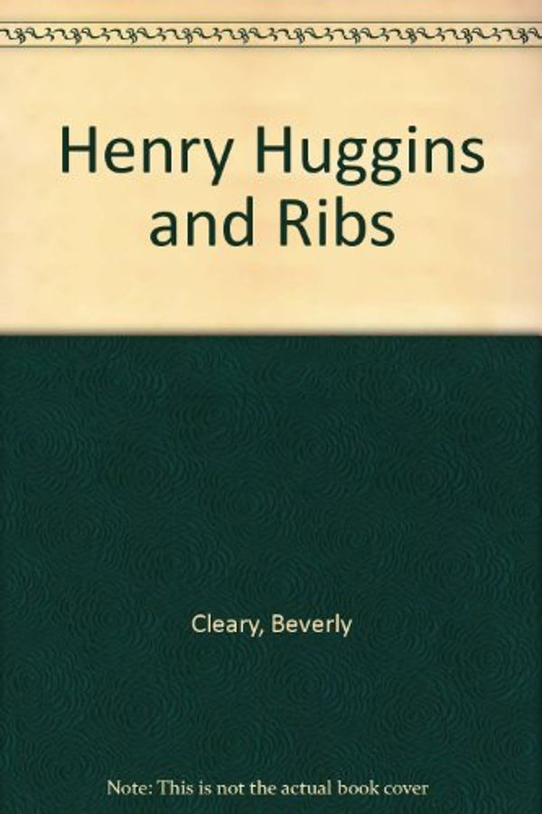 Cover Art for B0091JLNES, Henry Huggins and Ribs by Beverly Cleary