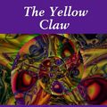 Cover Art for 9781412199865, The Yellow Claw by Sax Rohmer