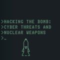 Cover Art for 9781626165649, Hacking the Bomb: Cyber Threats and Nuclear Weapons by Andrew Futter