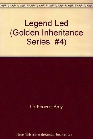 Cover Art for 9780921100829, Legend Led (Golden Inheritance Series, #4) by Unknown