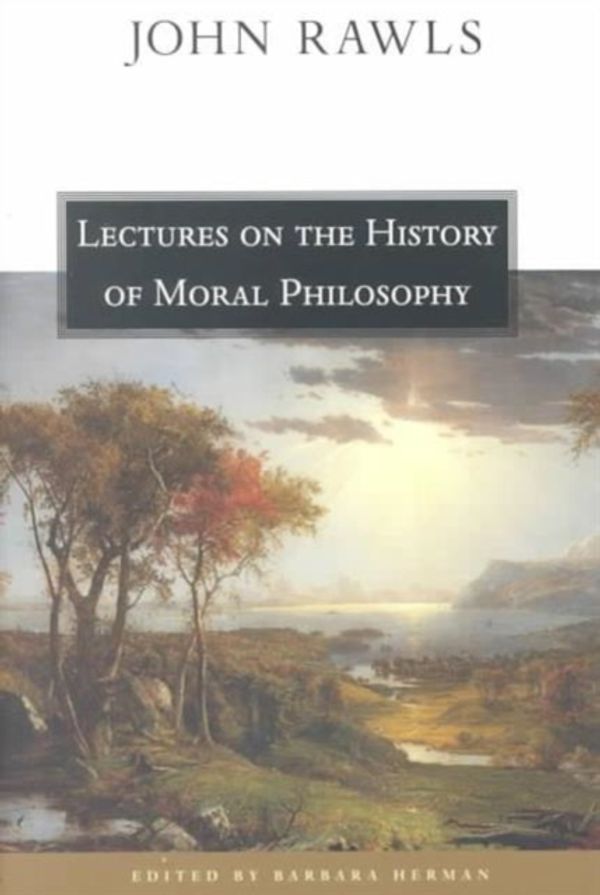 Cover Art for 9780674004429, Lectures on the History of Moral Philosophy by John Rawls