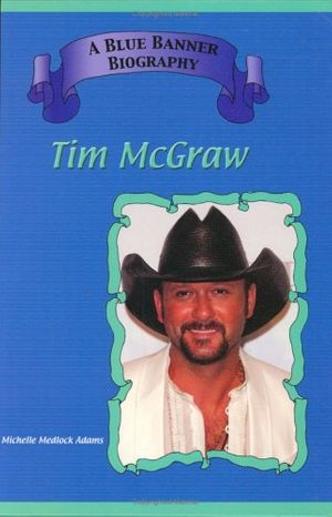 Cover Art for 9781584155010, Tim McGraw by Michelle Medlock Adams