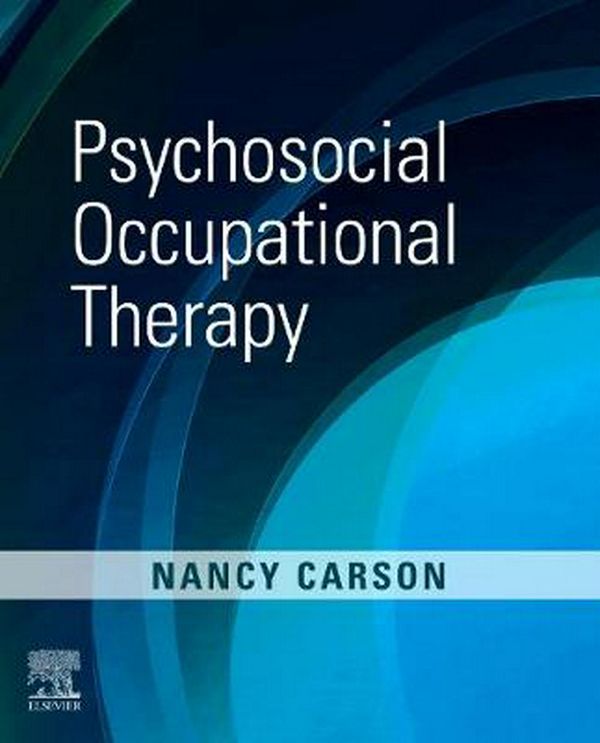 Cover Art for 9780323089821, Psychosocial Occupational Therapy by Nancy Carson