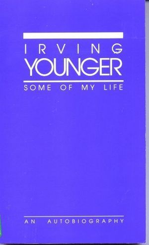 Cover Art for 9780943380001, Some of my life: An autobiography by Irving Younger
