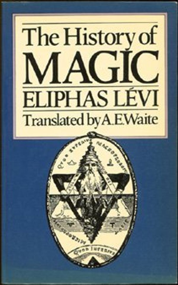 Cover Art for 9780091500412, The History of Magic by Eliphas Levi