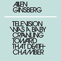 Cover Art for B0798FX9CS, Television Was a Baby Crawling Toward That Deathchamber (Penguin Modern) by Allen Ginsberg