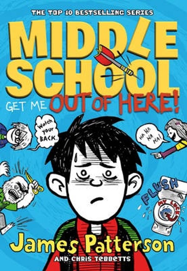 Cover Art for 9780099567523, Middle School: Get Me Out of Here! by James Patterson