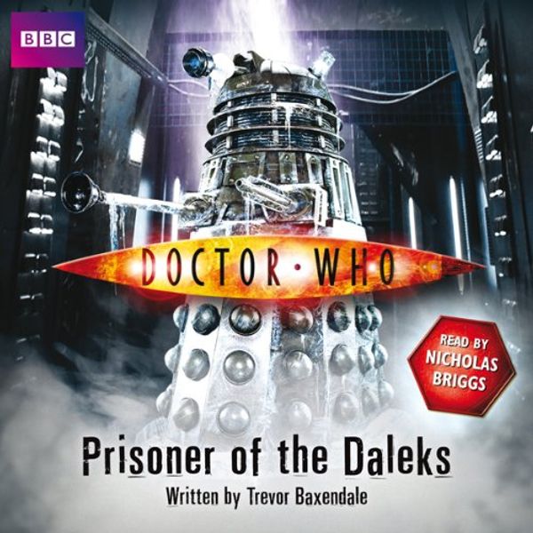 Cover Art for B00NPB2QBM, Doctor Who: Prisoner of the Daleks by Trevor Baxendale