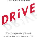 Cover Art for B004P1JDJO, Drive: The Surprising Truth About What Motivates Us by Daniel H. Pink