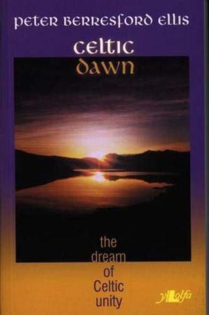 Cover Art for 9780862436438, The Celtic Dawn by Peter Berresford Ellis