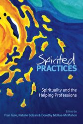 Cover Art for 9781741750614, Spirited Practices by Edited By Fran Gale, Natalie Bolzan And Dorothy McRae-McMahon