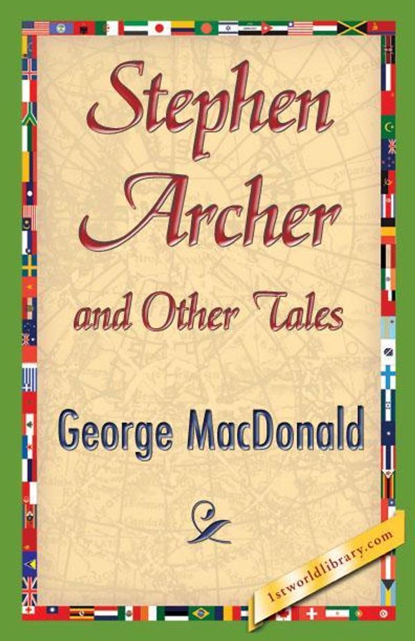 Cover Art for 9781421849249, Stephen Archer and Other Tales by George MacDonald