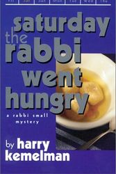 Cover Art for 9780743445009, Saturday the Rabbi Went Hungry by Harry Kemelman