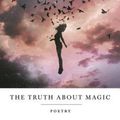 Cover Art for 9781250232793, The Truth about Magic by Atticus
