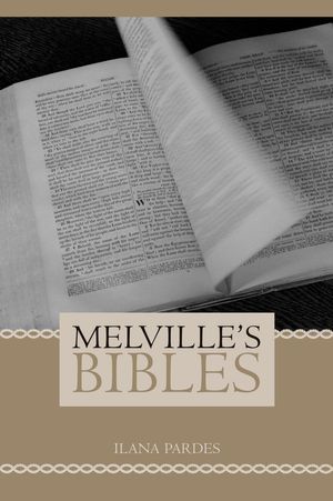 Cover Art for 9780520941526, Melville's Bibles by Ilana Pardes