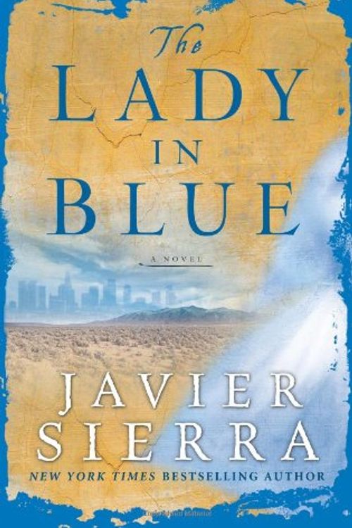 Cover Art for 9781416532231, The Lady in Blue by Javier Sierra