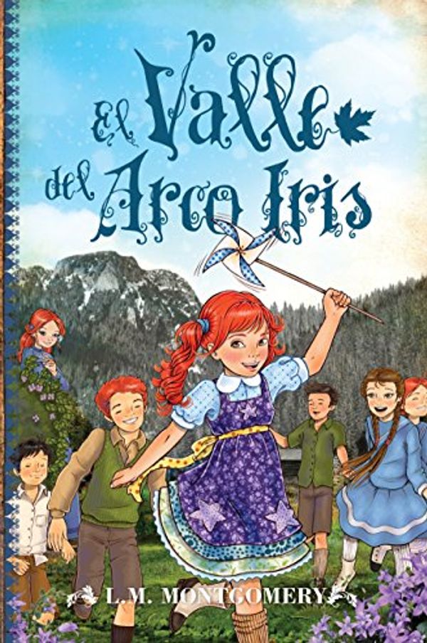 Cover Art for 9788415943471, El valle del arco iris by Lucy Maud Montgomery