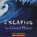 Cover Art for 9780439831543, Escaping the Giant Wave by Kehret, Peg