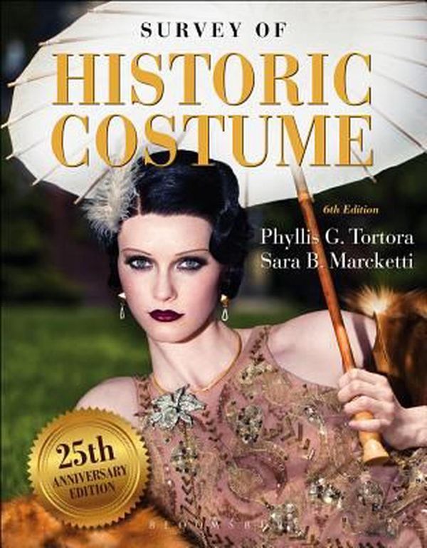 Cover Art for 9781628921670, Survey of Historic Costume by Phyllis G.;Marcketti Tortora