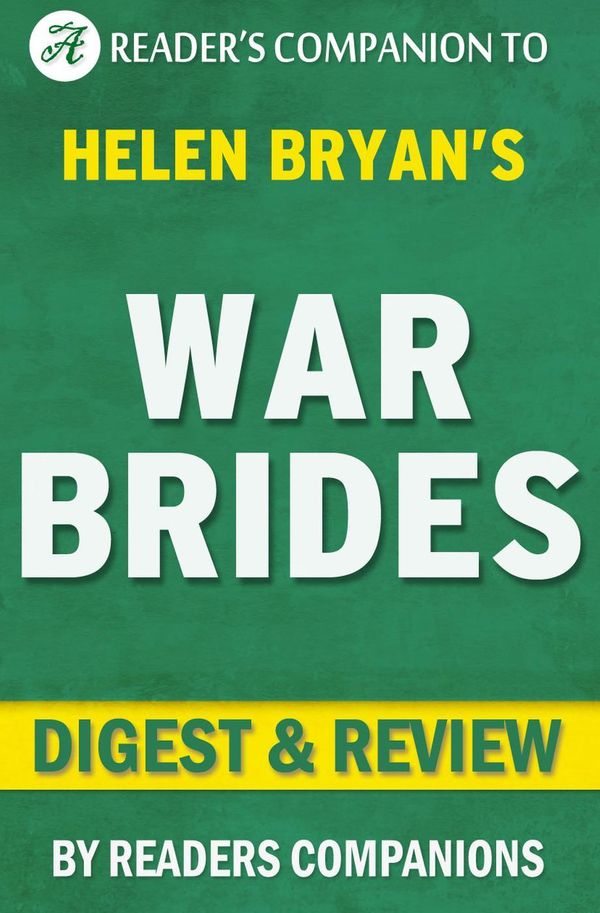 Cover Art for 9781519976888, War Brides by Helen Bryan Digest & Review by Reader's Companions