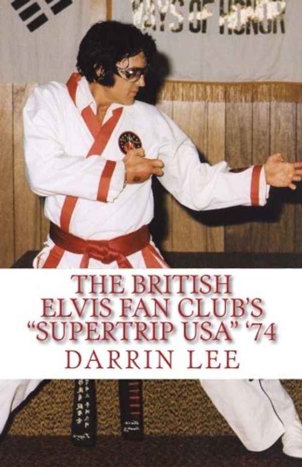 Cover Art for 9781543252095, ELVIS - SuperTrip USA '74 and Desert Storm by Darrin Lee Memmer