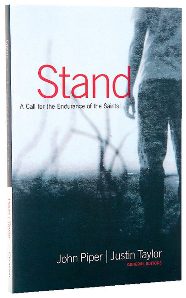 Cover Art for 9781433501142, Stand by John Piper and Justin Taylor
