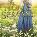 Cover Art for 9781536615906, The Noble Servant by Melanie Dickerson