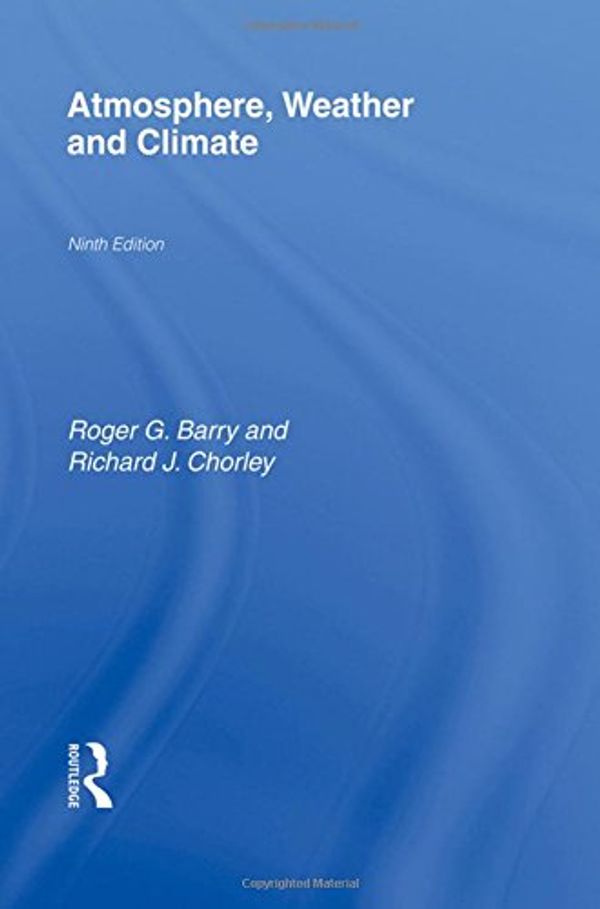 Cover Art for 9780415465694, Atmosphere, Weather and Climate by Roger G. Barry