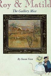 Cover Art for 9780646051086, Roy & Matilda: the Gallery Mice by Susan Venn