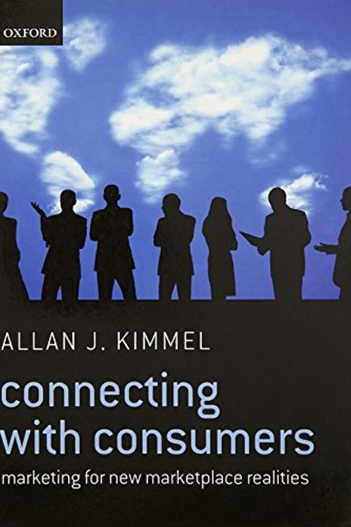 Cover Art for 9780199556519, Connecting With Consumers: Marketing For New Marketplace Realities by Allan J. Kimmel