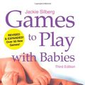 Cover Art for 9781903853658, Games to Play with Babies by Jackie Silberg