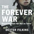 Cover Art for 9780099523048, The Forever War: Dispatches from the War on Terror by Dexter Filkins