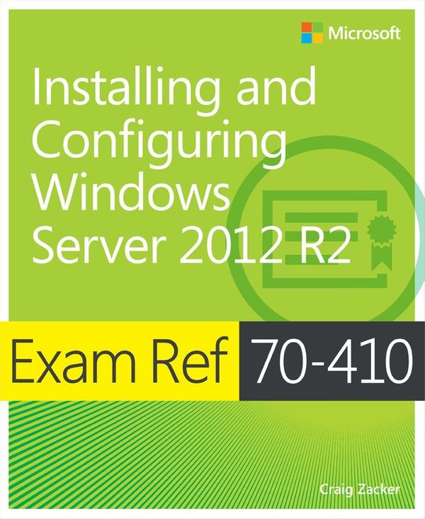 Cover Art for 9780735684249, Exam Ref 70-410: Installing and Configuring Windows Server 2012 R2 by Craig Zacker