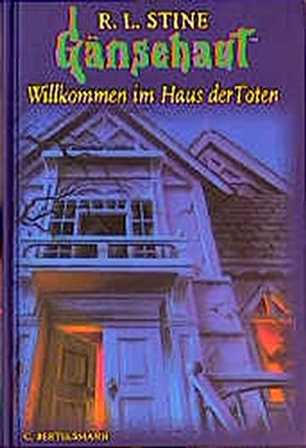 Cover Art for 9783570124642, Gänsehaut, Willkommen im Haus der Toten by Robert L. Stine