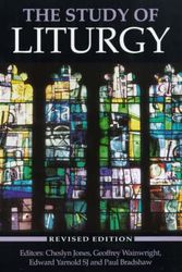 Cover Art for 9780281045556, The Study of Liturgy by EDWARD YAR GEOFFREY WAINWRIGHT (EDITOR)