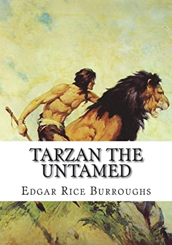 Cover Art for 9781723480690, Tarzan the Untamed by Edgar Rice Burroughs