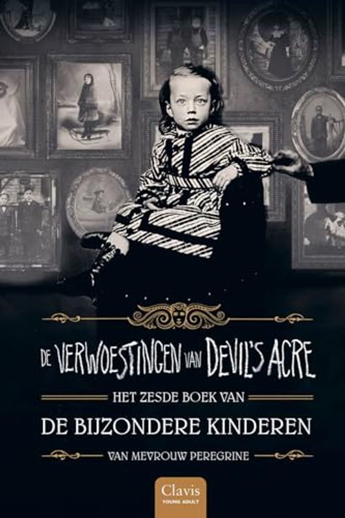 Cover Art for 9789044844672, De verwoestingen van Devil's Acre: Het zesde boek van de bijzondere kinderen van mevrouw Peregrine (Clavis young adult, 6) by Ransom Riggs