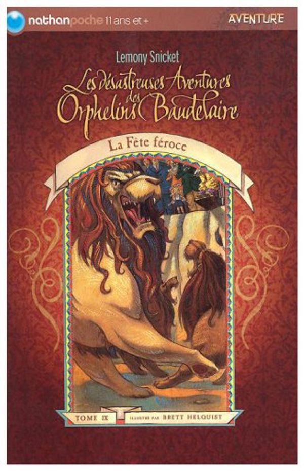 Cover Art for 9782092515938, Les désastreuses Aventures des Orphelins Baudelaire, Tome 9 : La Fête féroce by Lemony Snicket